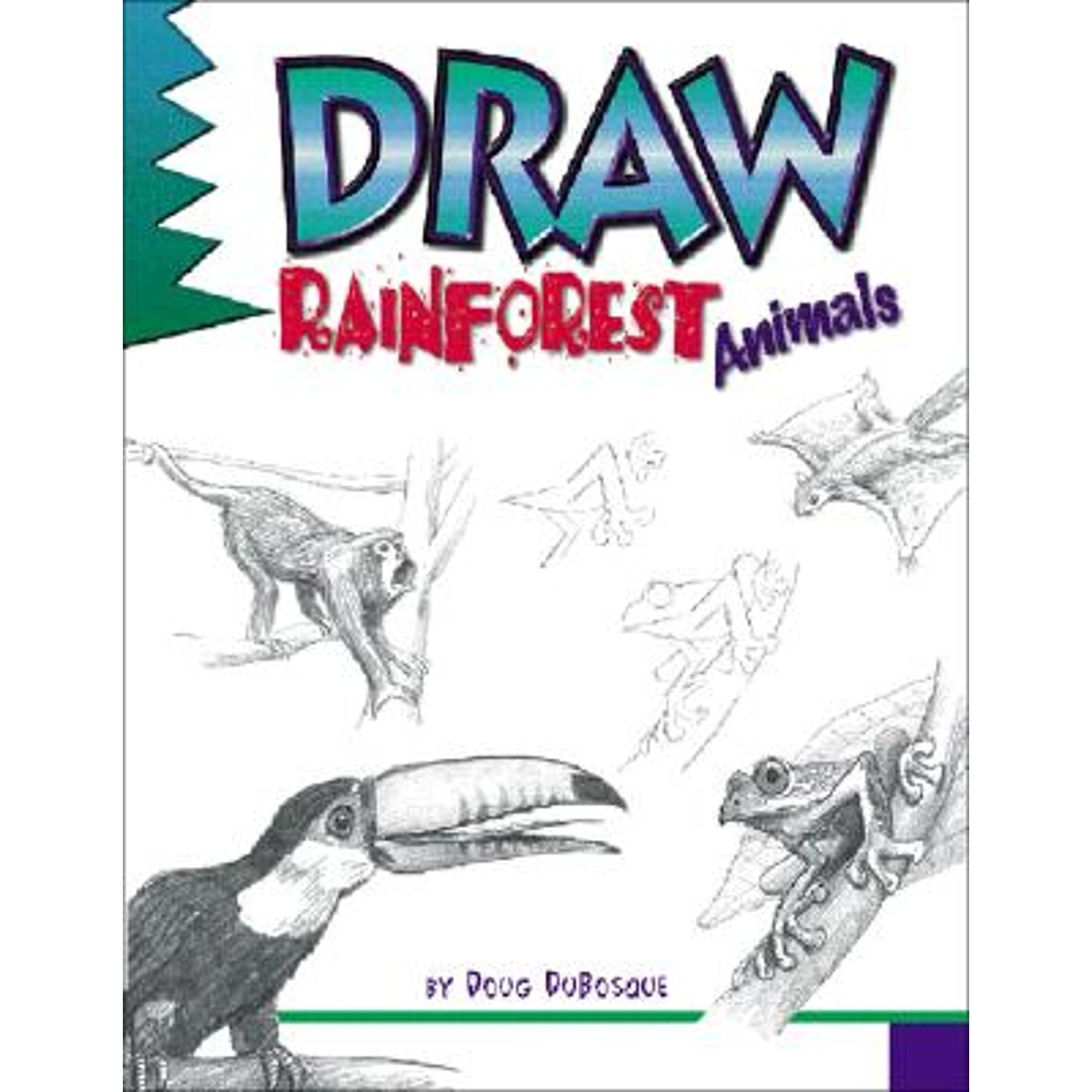 Draw Rainforest Animals (Pre-Owned Paperback 9780939217236) by Doug  DuBosque 