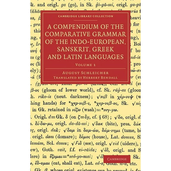 A Compendium of the Comparative Grammar of the Indo-European, Sanskrit, Greek and Latin Languages, (Paperback)