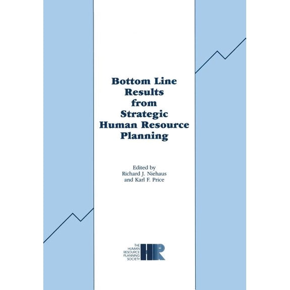 Bottom Line Results from Strategic Human Resource Planning, (Paperback)