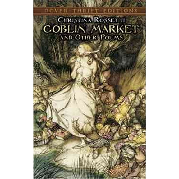 Dover Thrift Editions: Poetry: Goblin Market and Other Poems (Paperback)