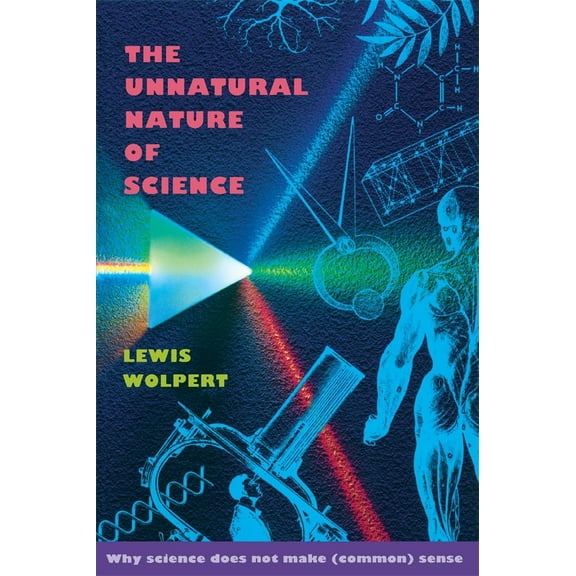 Pre-Owned The Unnatural Nature of Science (Paperback) 0674929810 9780674929814