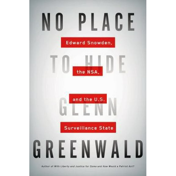 Pre-Owned No Place to Hide: Edward Snowden, the NSA, and the U.S. Surveillance State (Hardcover) by Glenn Greenwald