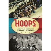 American Ways Hoops: A Cultural History of Basketball in America, (Hardcover)