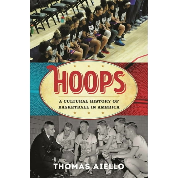 American Ways Hoops: A Cultural History of Basketball in America, (Hardcover)