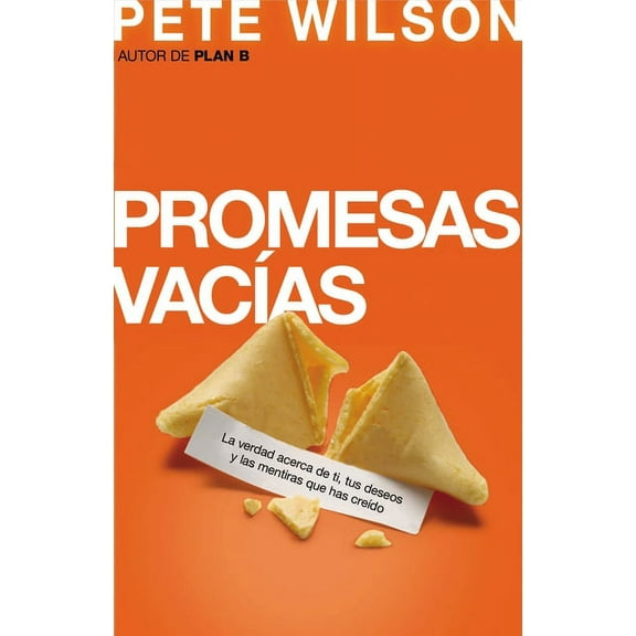 Promesas VacÃ­as: La Verdad Acerca de Ti, Tus Deseos Y Las Mentiras Que Has CreÃ­do, (Paperback)