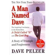 Pre-Owned A Man Named Dave: A Story of Triumph and Forgiveness Paperback 0452281903 9780452281905 Dave Pelzer