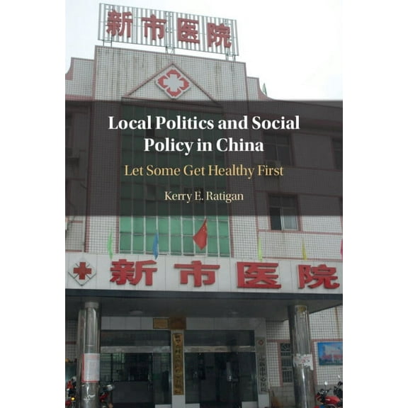 Local Politics and Social Policy in China, (Hardcover)