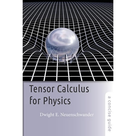 Tensor Calculus for Physics : A Concise Guide
