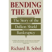 Bending the Law : The Story of the Dalkon Shield Bankruptcy (Paperback)