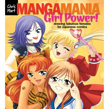 Manga Mania(tm) Girl Power! : Drawing Fabulous Females for Japanese (Best Manga For Girls)