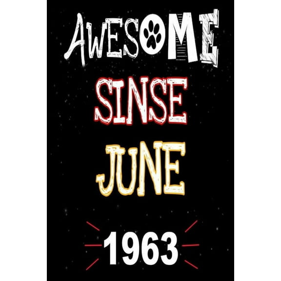 Awesome Since June 1963: A perfect gift at a birthday party for women, men, and dog lovers - 120 pages 6 by 9 inches, (Paperback)