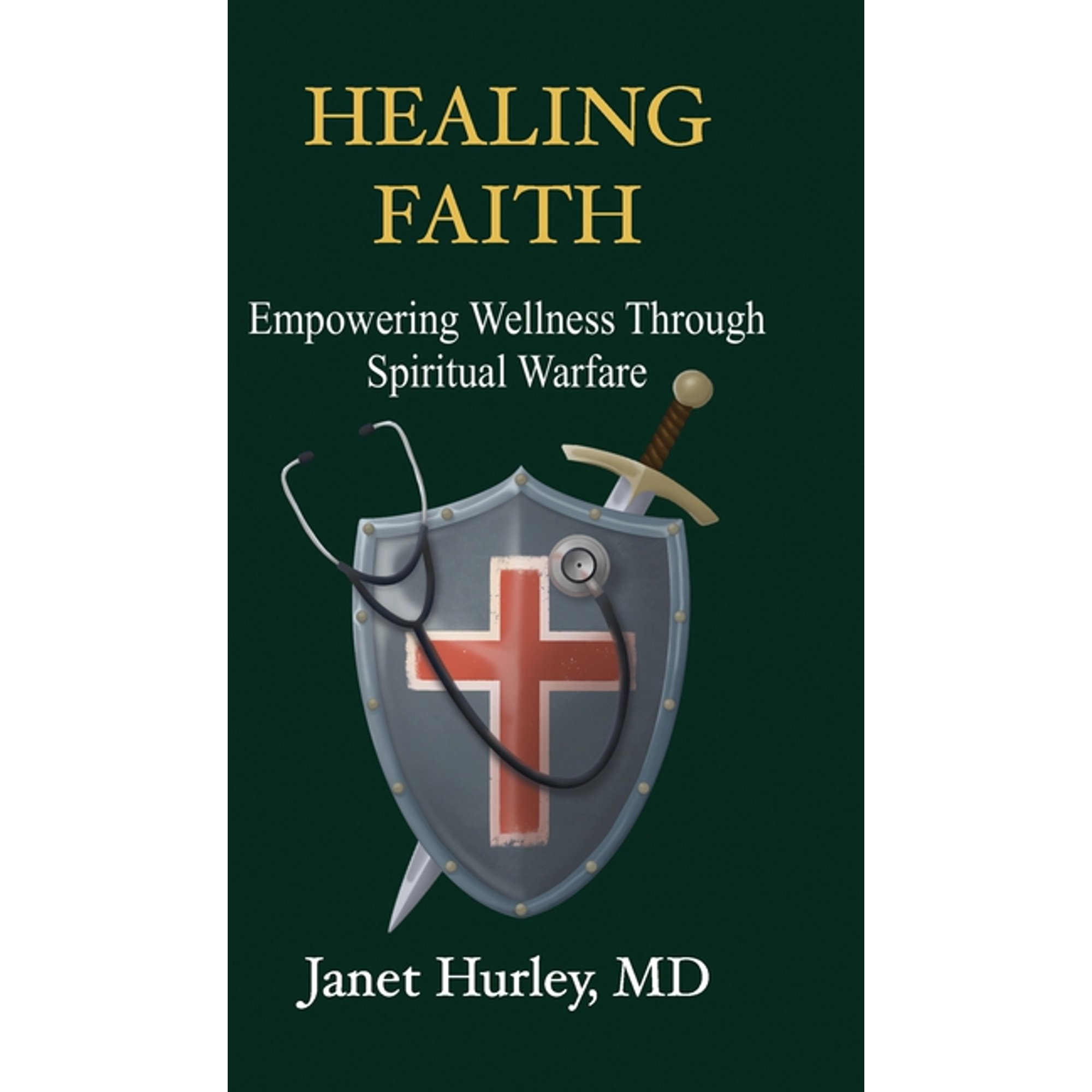 Healing Faith: Empowering Wellness Through Spiritual Warfare, (Hardcover)