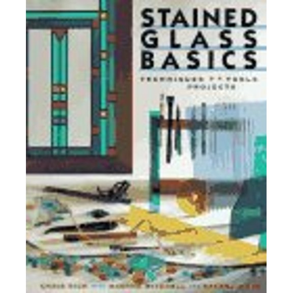 Pre-Owned Stained Glass Basics: Techniques, Tools, Projects (Hardcover) 0806948760 9780806948768