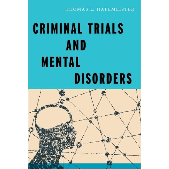 Psychology and Crime Criminal Trials and Mental Disorders, Book 7, (Hardcover)