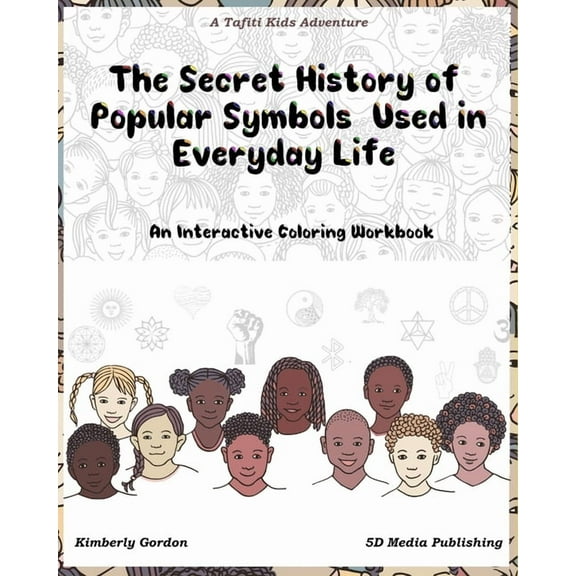 The Secret History of Popular Symbols Used in Everyday Life : An Interactive Coloring Workbook (Paperback)