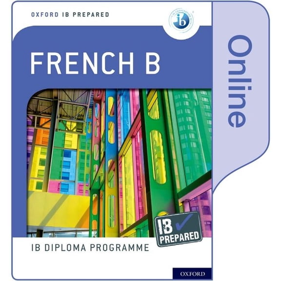 Oxford IB Diploma Programme IB Prepared: French B (Online), (Paperback)