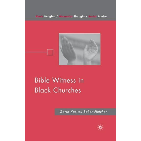Black Religion/Womanist Thought/Social J Bible Witness in Black Churches, (Paperback)