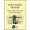 thumbnail image 1 of Celda y señora del canto Ciudad de México Ediciones del Ermitaño 9786078312917, 1 of 2