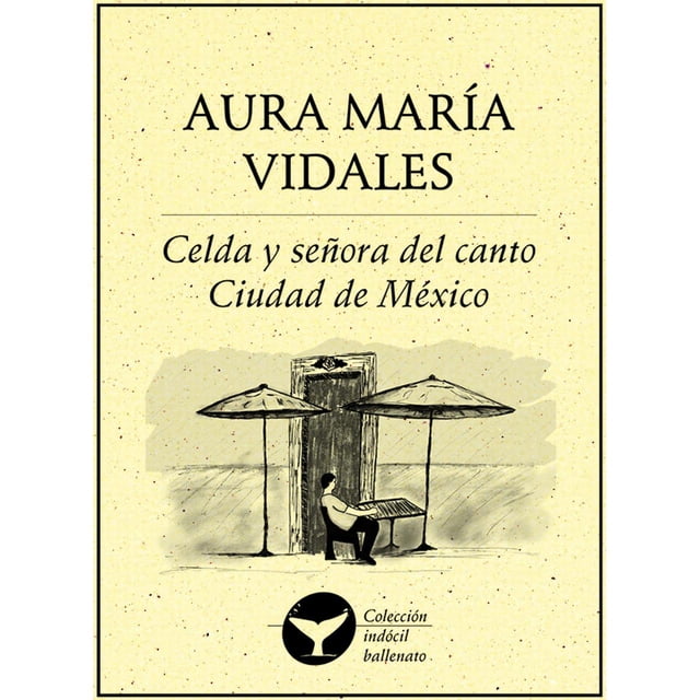 Celda y señora del canto Ciudad de México Ediciones del Ermitaño 9786078312917