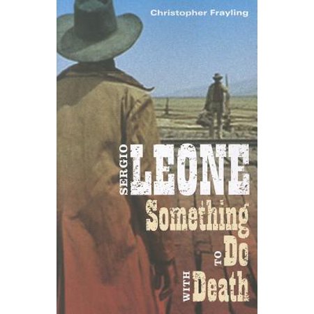 Sergio Leone Something To Do With Death Walmart Com