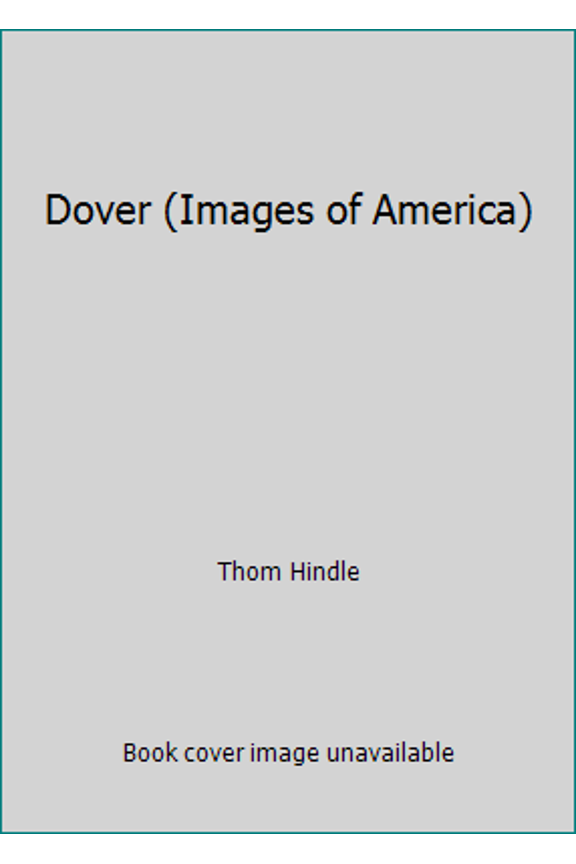 Pre-Owned Dover (Images of America) (Paperback) 0752400673 9780752400679