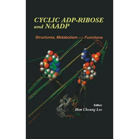 Cyclic Adp-Ribose and Naadp: Structures, Metabolism and Functions, (Hardcover)