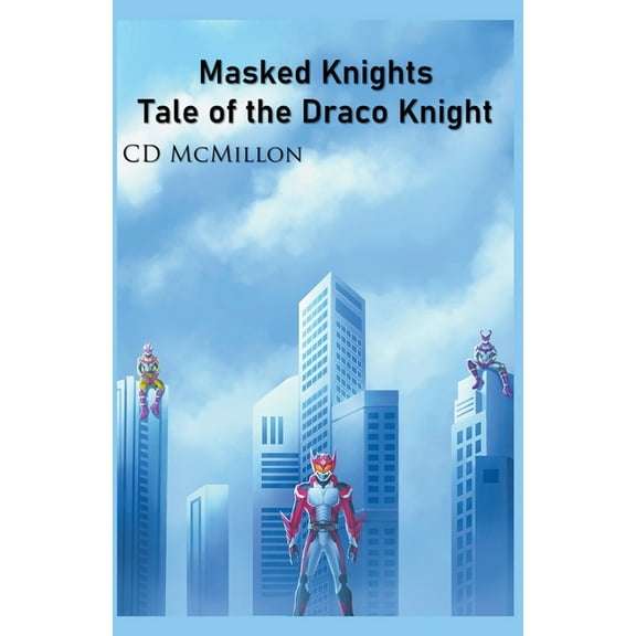 Masked Knights Tale of the Draco Knight, Book 1, (Paperback)