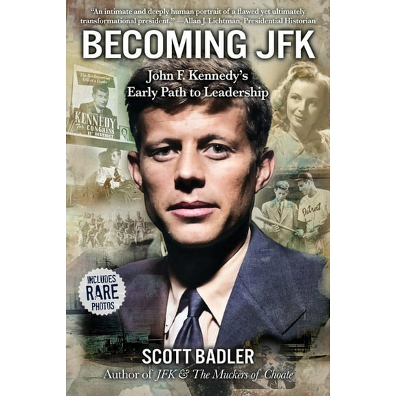 Becoming JFK: John F. Kennedy's Early Path to Leadership, (Hardcover)