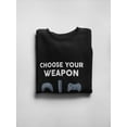 thumbnail image 3 of Choose Your Weapon Design Men Sweatshirt, Male Large, 3 of 4