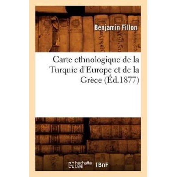 Carte Ethnologique de la Turquie d'Europe et de la Grèce (Ed.1877) (Histoire) (Français)