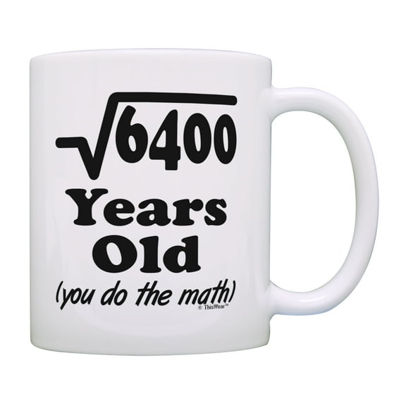 ThisWear Funny Birthday Gifts 80 Years Old You Do the Math Coffee Cup Birthday 11 ounce Coffee Mug