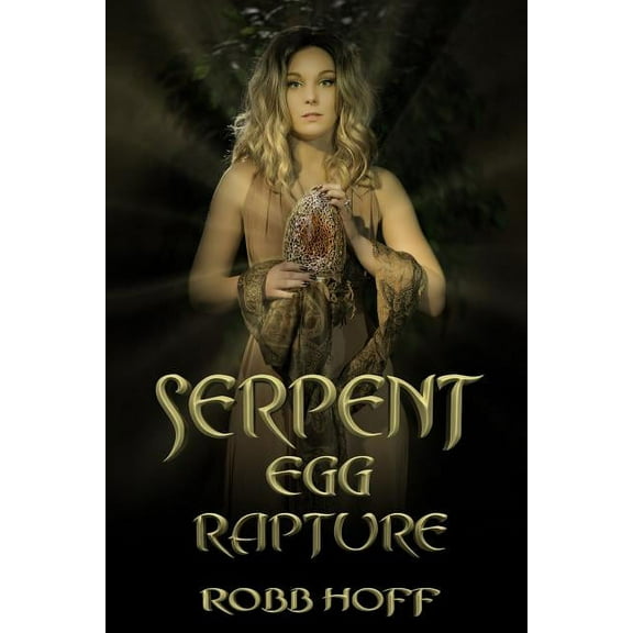 Serpent Egg Rapture (Paperback) by Robb Hoff