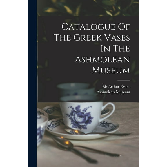 Catalogue Of The Greek Vases In The Ashmolean Museum (Paperback)