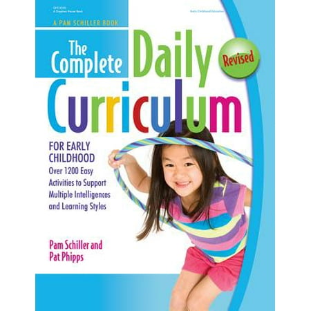 The Complete Daily Curriculum for Early Childhood, Revised : Over 1200 Easy Activities to Support Multiple Intelligences and Learning