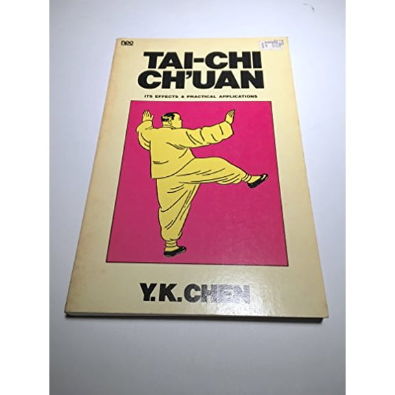 Pre-Owned Tai Chi Chuan Its Effects and Practical Applications (Tai-Chi Ch'uan) (Paperback) 0878770437 9780878770434