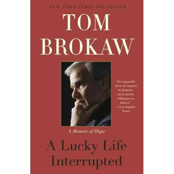 Lucky Life Interrupted, Tom Brokaw Paperback