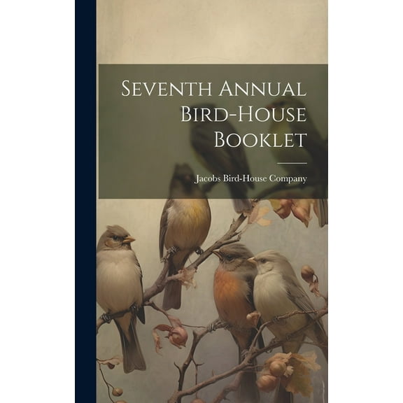 Seventh Annual Bird-house Booklet (Hardcover)