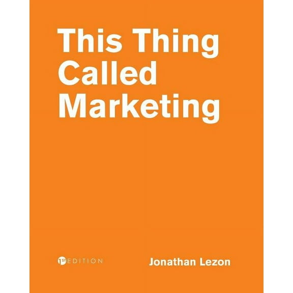This Thing Called Marketing, (Paperback)
