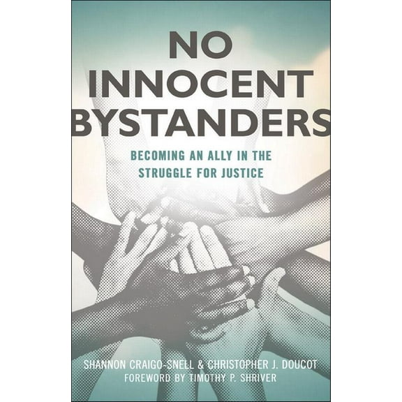 No Innocent Bystanders: Becoming an Ally in the Struggle for Justice (Paperback)