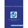 thumbnail image 1 of Pre-Owned Internet Invention: From Literacy to Electracy (Paperback) 0321126920 9780321126924, 1 of 1