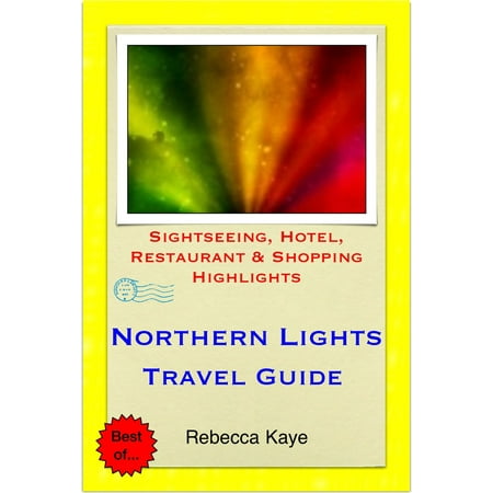 Northern Lights (Aurora Borealis), Norway Travel Guide - Sightseeing, Hotel, Restaurant & Shopping Highlights (Illustrated) - (Best Hotels In Norway)