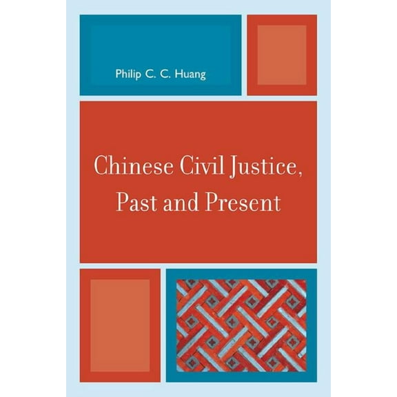 Asia/Pacific/Perspectives Chinese Civil Justice, Past and Present, (Paperback)