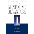 thumbnail image 1 of Pre-Owned The Mentoring Advantage: Creating the Next Generation of Leaders (Paperback) 0793186927 9780793186921, 1 of 1