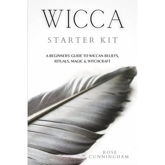 Wicca Starter Kit: A Beginners' Guide to Wicca Beliefs, Rituals, Magic and Witchcraft, (Paperback)