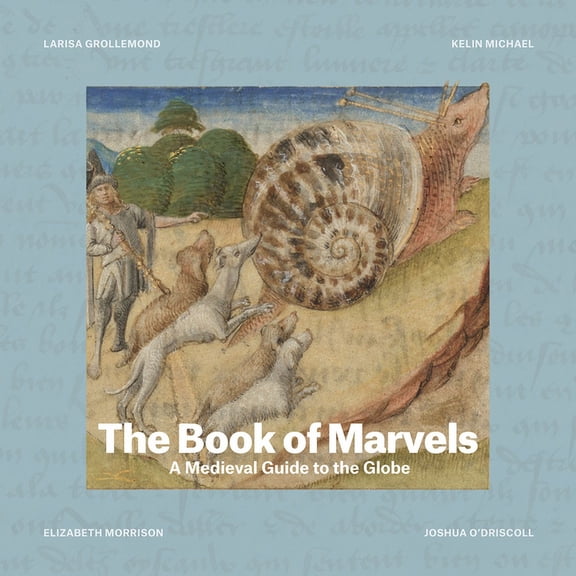 The Book of Marvels: A Medieval Guide to the Globe, (Hardcover)