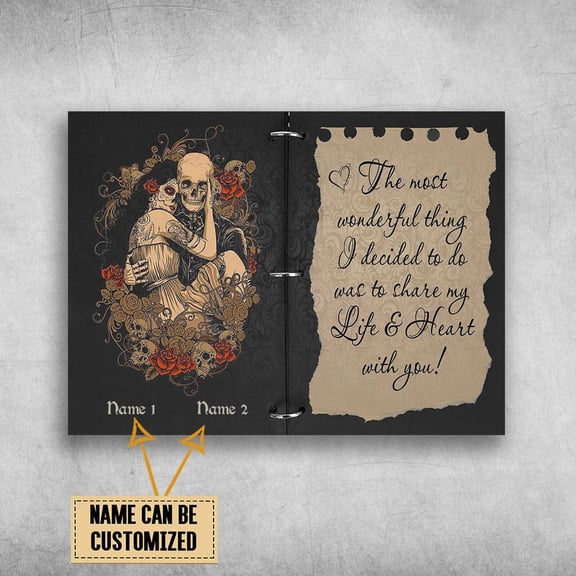 Skeleton Couple - The Most Wonderful Thing, I Decide To Do, Was To Share My Life And Heart With You Customized Personalized NAME 11 x 17 Inch Poster