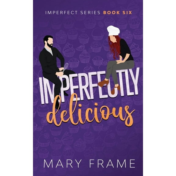 Imperfectly Delicious, (Paperback)