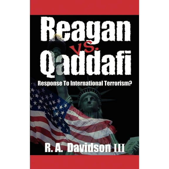 Reagan vs. Qaddafi: Response to International Terrorism? (Paperback)