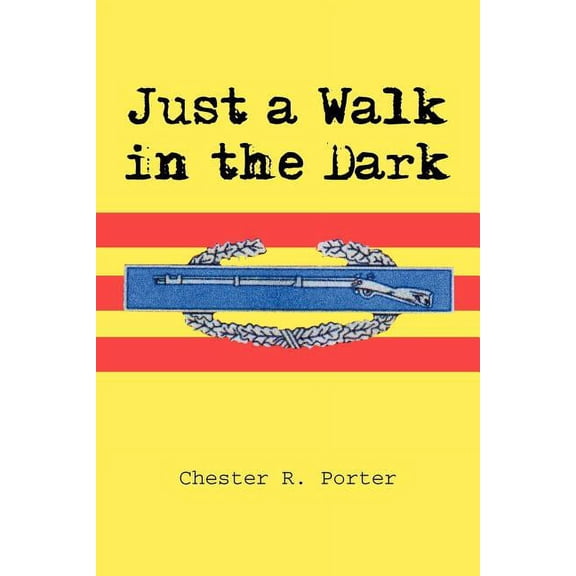 Just a Walk in the Dark (Paperback) by Chester R Porter