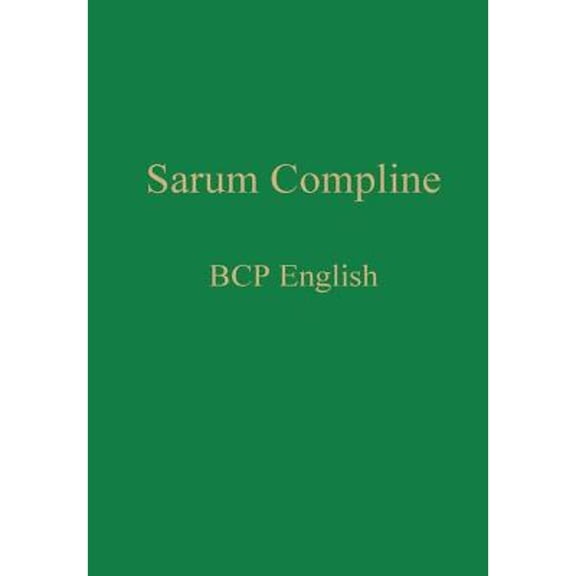 Sarum Compline: BCP English (Hardcover)